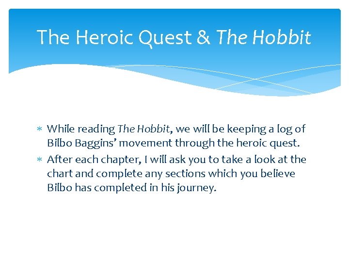 The Heroic Quest & The Hobbit While reading The Hobbit, we will be keeping The Heroic Quest & The Hobbit While reading The Hobbit, we will be keeping