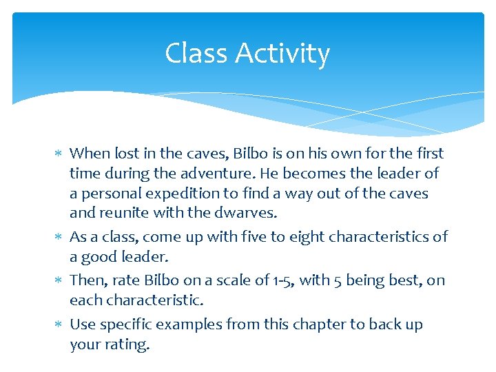 Class Activity When lost in the caves, Bilbo is on his own for the Class Activity When lost in the caves, Bilbo is on his own for the