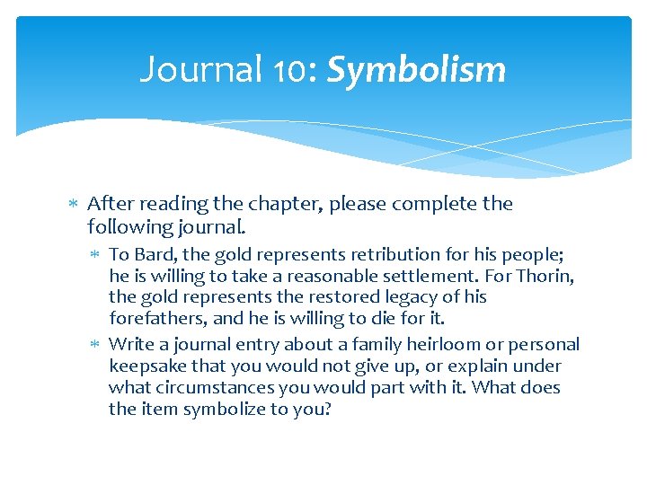 Journal 10: Symbolism After reading the chapter, please complete the following journal. To Bard, Journal 10: Symbolism After reading the chapter, please complete the following journal. To Bard,