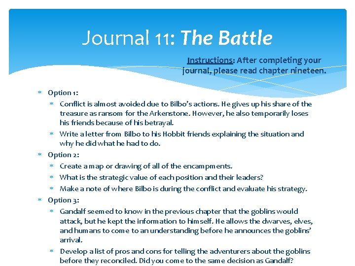 Journal 11: The Battle Instructions: After completing your journal, please read chapter nineteen. Option Journal 11: The Battle Instructions: After completing your journal, please read chapter nineteen. Option