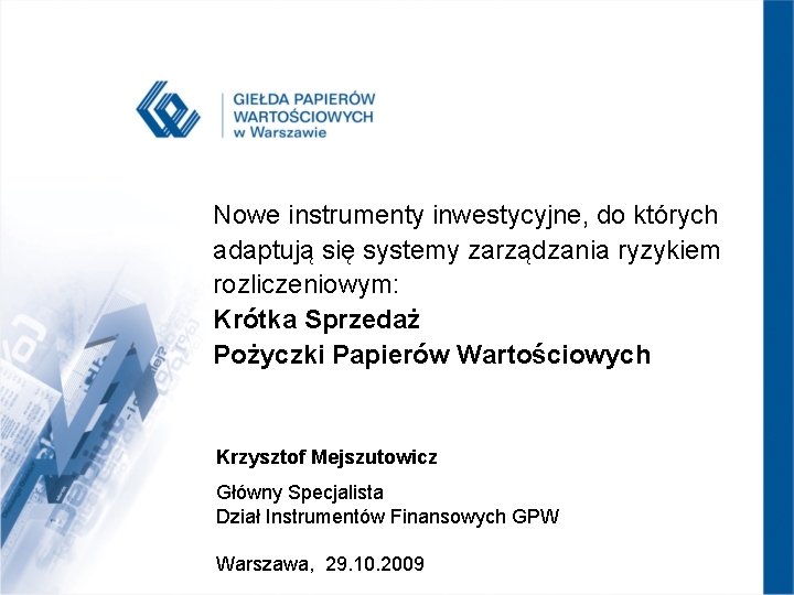 Nowe instrumenty inwestycyjne, do których adaptują się systemy zarządzania ryzykiem rozliczeniowym: Krótka Sprzedaż Pożyczki