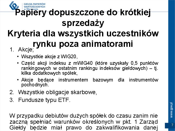 Papiery dopuszczone do krótkiej sprzedaży Kryteria dla wszystkich uczestników rynku poza animatorami 1. Akcje;