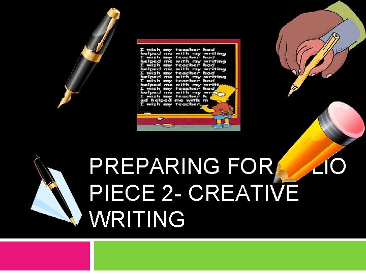 PREPARING FOR FOLIO PIECE 2 - CREATIVE WRITING 