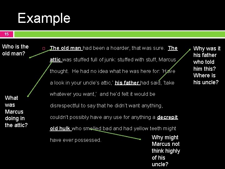 Example 15 Who is the old man? The old man had been a hoarder,