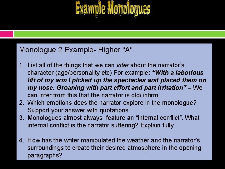 Monologue 2 Example- Higher “A”. 1. List all of the things that we can