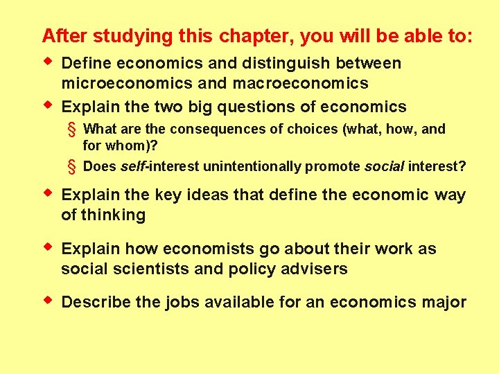 After studying this chapter, you will be able to: w Define economics and distinguish