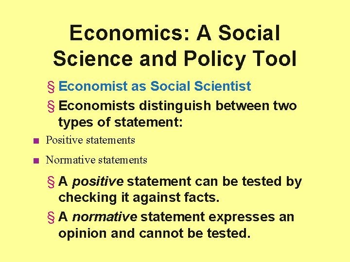 Economics: A Social Science and Policy Tool § Economist as Social Scientist § Economists