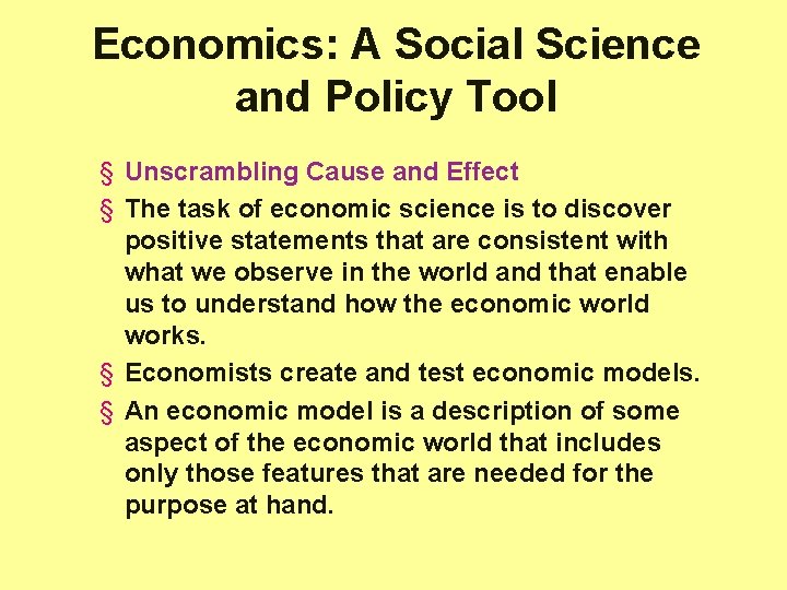 Economics: A Social Science and Policy Tool § Unscrambling Cause and Effect § The