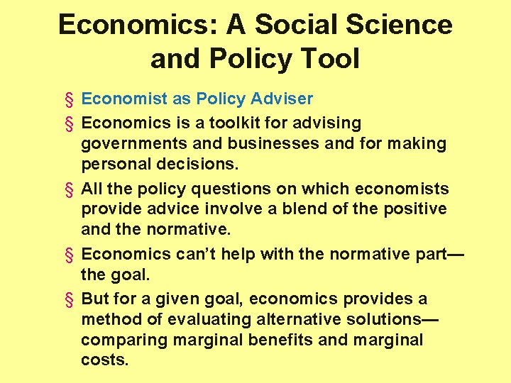 Economics: A Social Science and Policy Tool § Economist as Policy Adviser § Economics