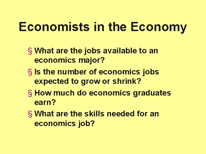 Economists in the Economy § What are the jobs available to an economics major?