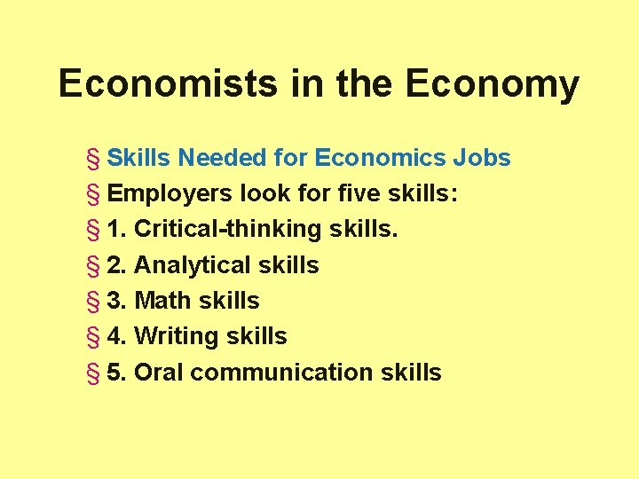 Economists in the Economy § Skills Needed for Economics Jobs § Employers look for