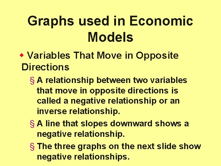 Graphs used in Economic Models w Variables That Move in Opposite Directions § A