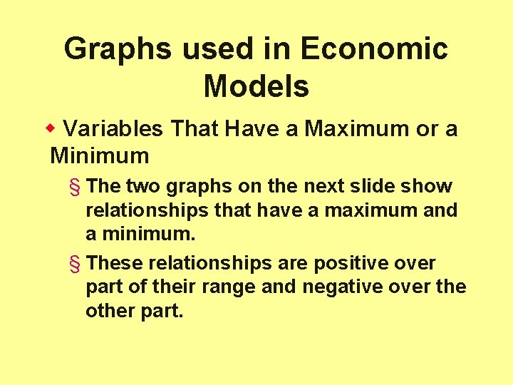 Graphs used in Economic Models w Variables That Have a Maximum or a Minimum