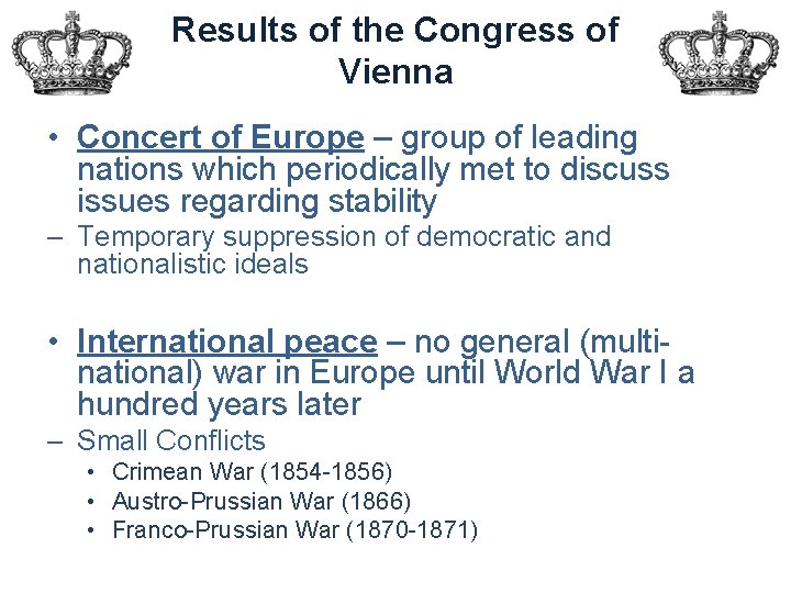 Results of the Congress of Vienna • Concert of Europe – group of leading