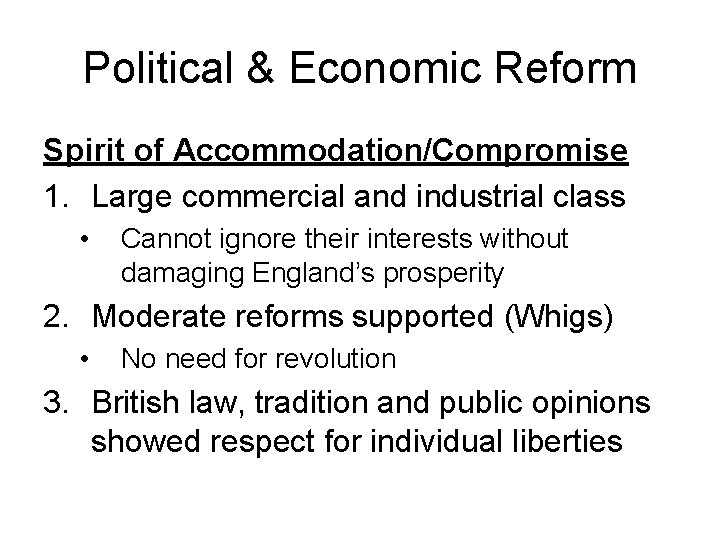 Political & Economic Reform Spirit of Accommodation/Compromise 1. Large commercial and industrial class •