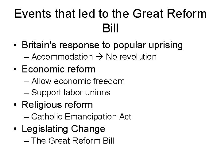 Events that led to the Great Reform Bill • Britain’s response to popular uprising