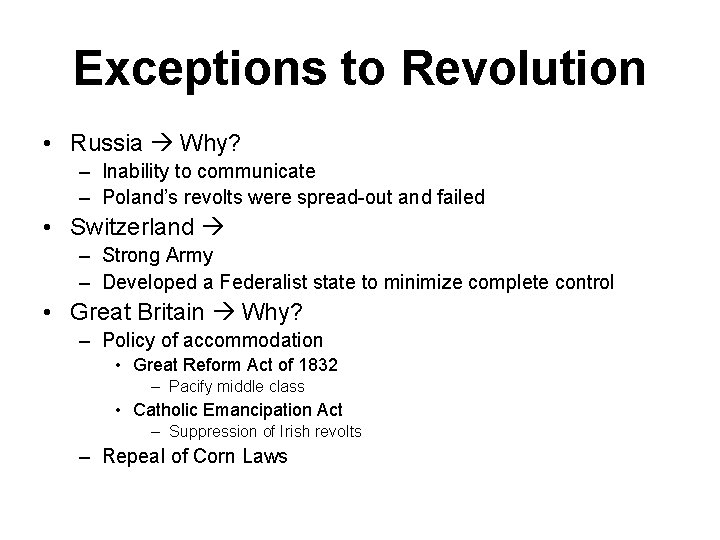 Exceptions to Revolution • Russia Why? – Inability to communicate – Poland’s revolts were