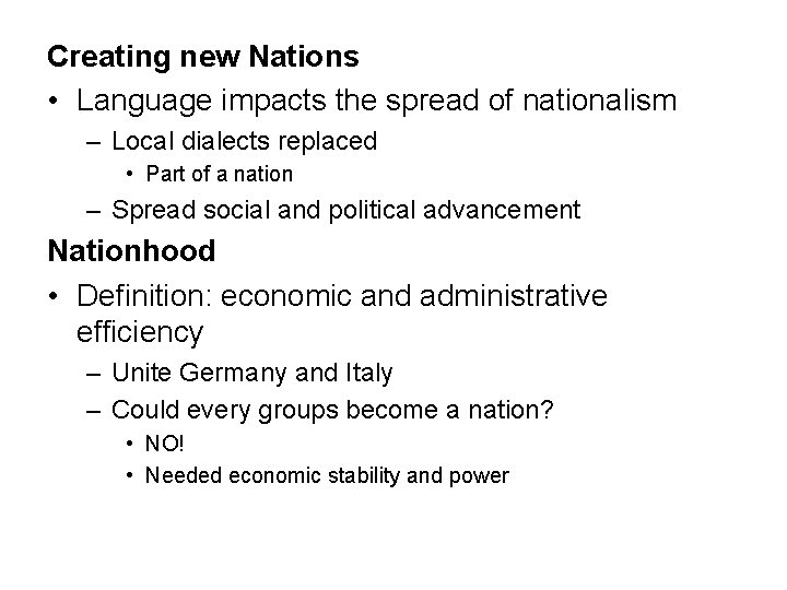 Creating new Nations • Language impacts the spread of nationalism – Local dialects replaced