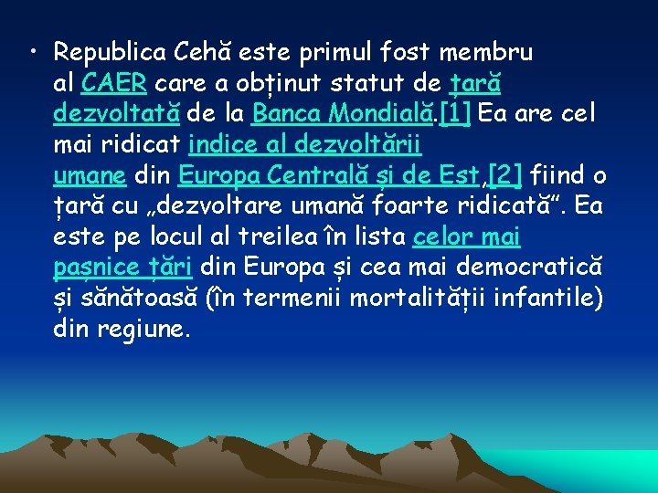  • Republica Cehă este primul fost membru al CAER care a obținut statut