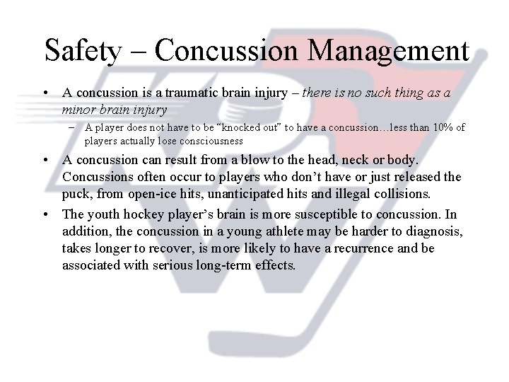 Safety – Concussion Management • A concussion is a traumatic brain injury – there