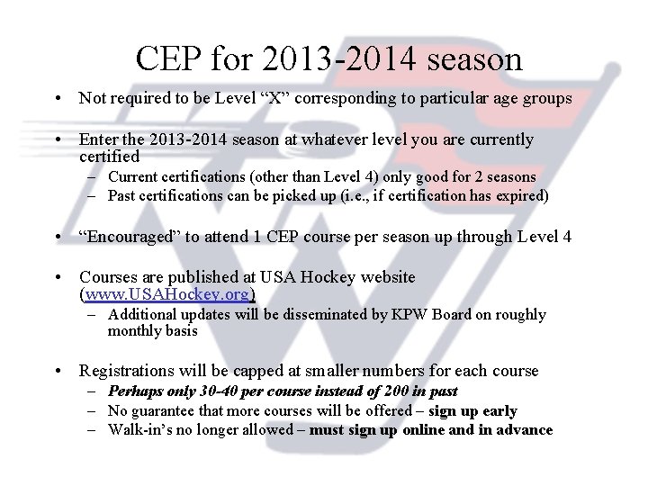 CEP for 2013 -2014 season • Not required to be Level “X” corresponding to