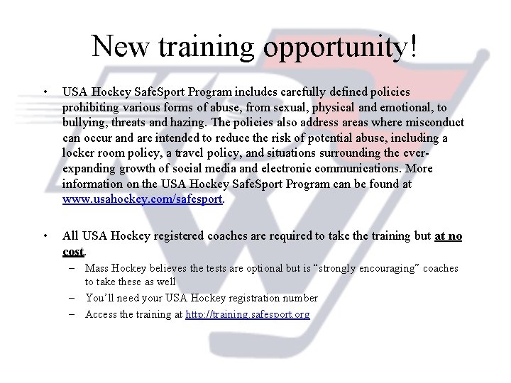 New training opportunity! • USA Hockey Safe. Sport Program includes carefully defined policies prohibiting