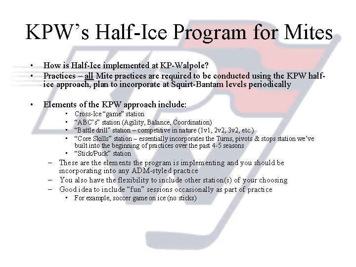 KPW’s Half-Ice Program for Mites • • How is Half-Ice implemented at KP-Walpole? Practices