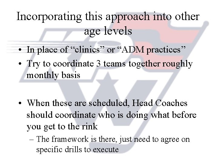 Incorporating this approach into other age levels • In place of “clinics” or “ADM