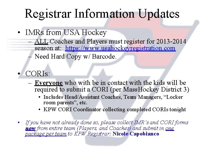 Registrar Information Updates • IMRs from USA Hockey – ALL Coaches and Players must