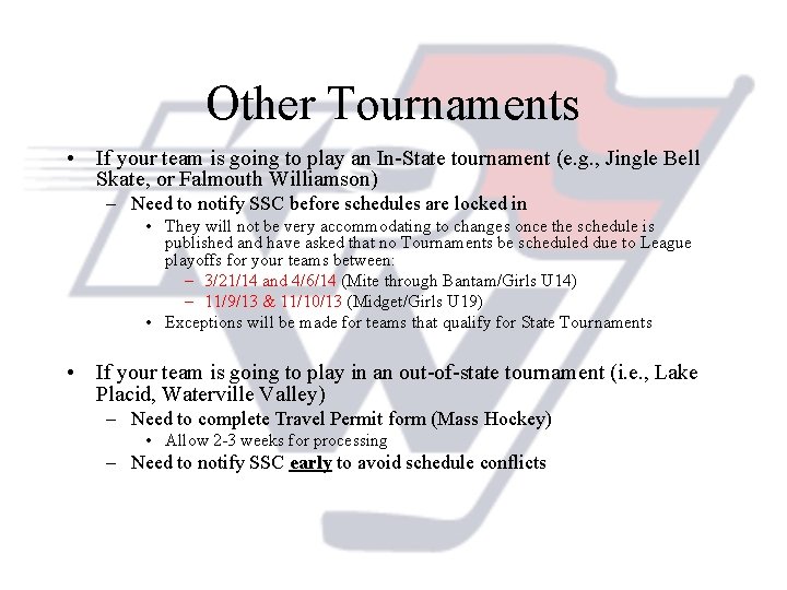Other Tournaments • If your team is going to play an In-State tournament (e.