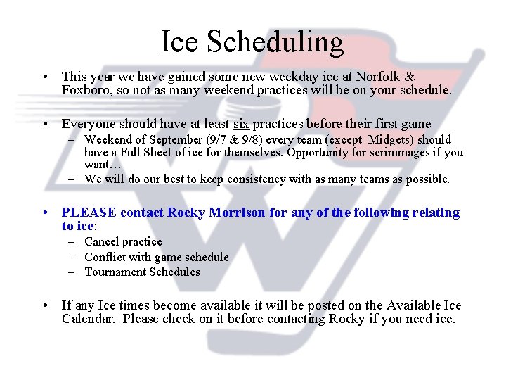 Ice Scheduling • This year we have gained some new weekday ice at Norfolk