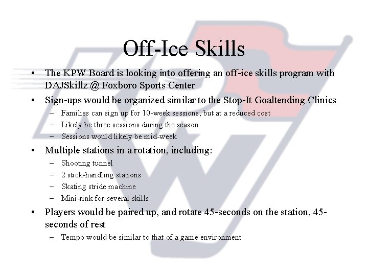 Off-Ice Skills • The KPW Board is looking into offering an off-ice skills program