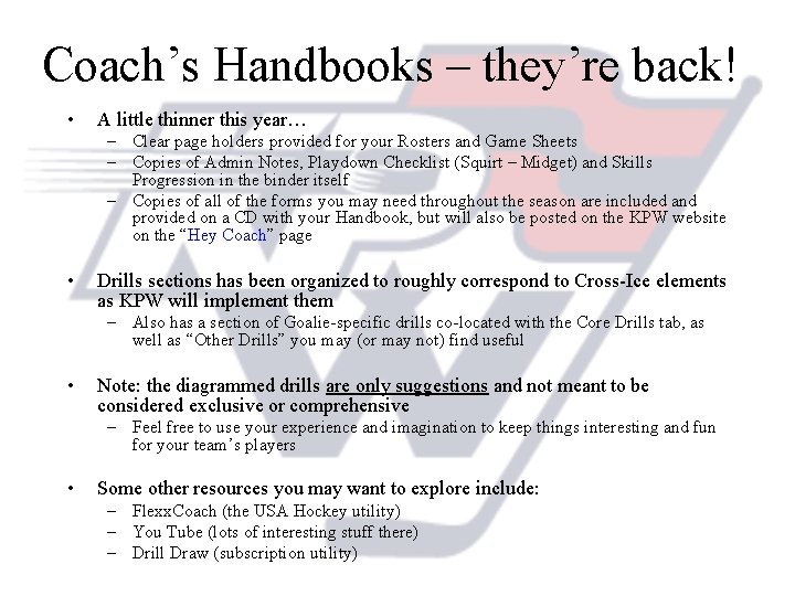 Coach’s Handbooks – they’re back! • A little thinner this year… – Clear page