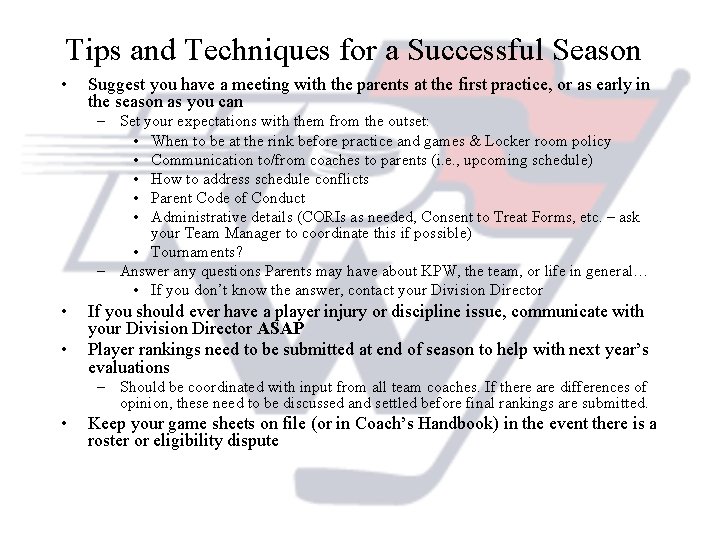 Tips and Techniques for a Successful Season • Suggest you have a meeting with