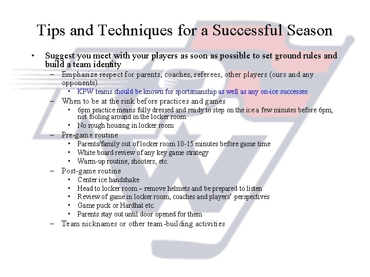 Tips and Techniques for a Successful Season • Suggest you meet with your players