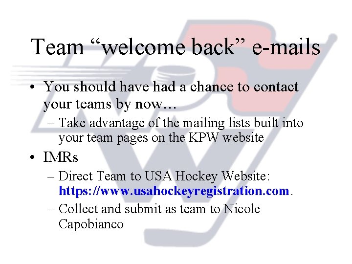 Team “welcome back” e-mails • You should have had a chance to contact your