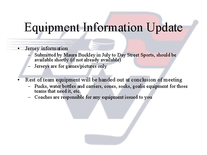 Equipment Information Update • Jersey information – Submitted by Maura Buckley in July to