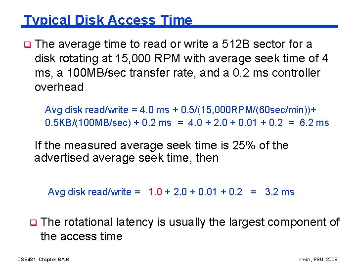 Typical Disk Access Time q The average time to read or write a 512