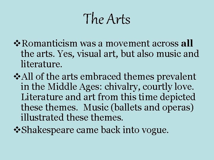 The Arts v. Romanticism was a movement across all the arts. Yes, visual art,