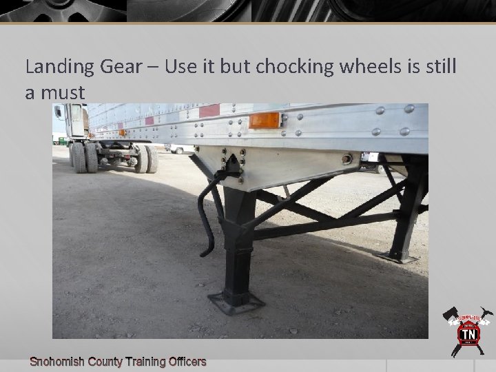 Landing Gear – Use it but chocking wheels is still a must Snohomish County