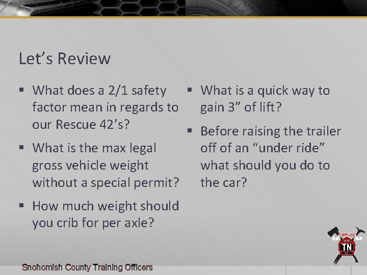 Let’s Review § What does a 2/1 safety § What is a quick way