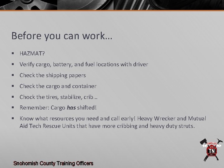 Before you can work… § HAZMAT? § Verify cargo, battery, and fuel locations with