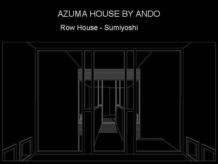 AZUMA HOUSE BY ANDO Row House - Sumiyoshi 