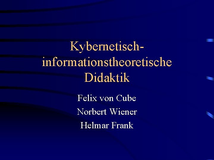 Kybernetischinformationstheoretische Didaktik Felix von Cube Norbert Wiener Helmar Frank 