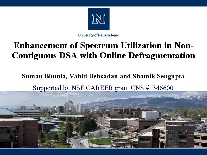 Enhancement of Spectrum Utilization in Non. Contiguous DSA with Online Defragmentation Suman Bhunia, Vahid