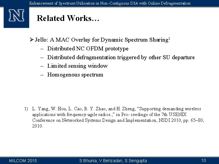 Enhancement of Spectrum Utilization in Non-Contiguous DSA with Online Defragmentation Related Works… Ø Jello: