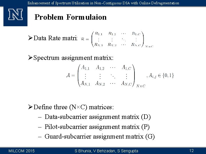 Enhancement of Spectrum Utilization in Non-Contiguous DSA with Online Defragmentation Problem Formulaion ØData Rate