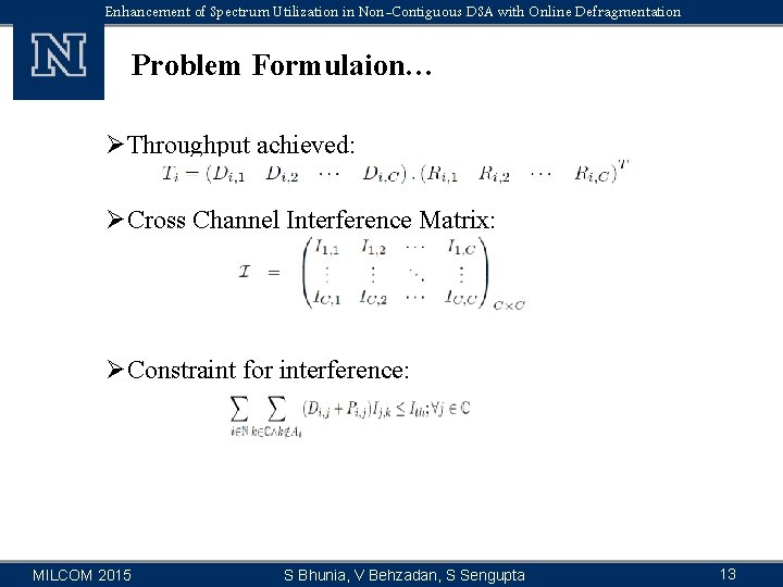 Enhancement of Spectrum Utilization in Non-Contiguous DSA with Online Defragmentation Problem Formulaion… ØThroughput achieved: