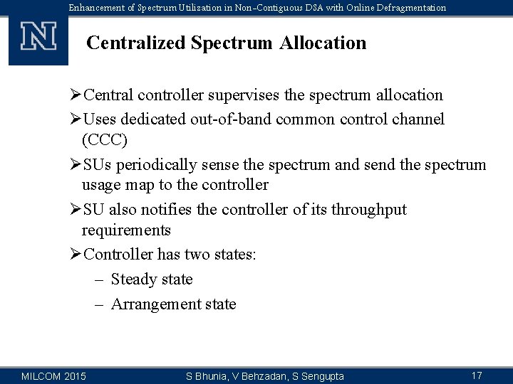Enhancement of Spectrum Utilization in Non-Contiguous DSA with Online Defragmentation Centralized Spectrum Allocation ØCentral