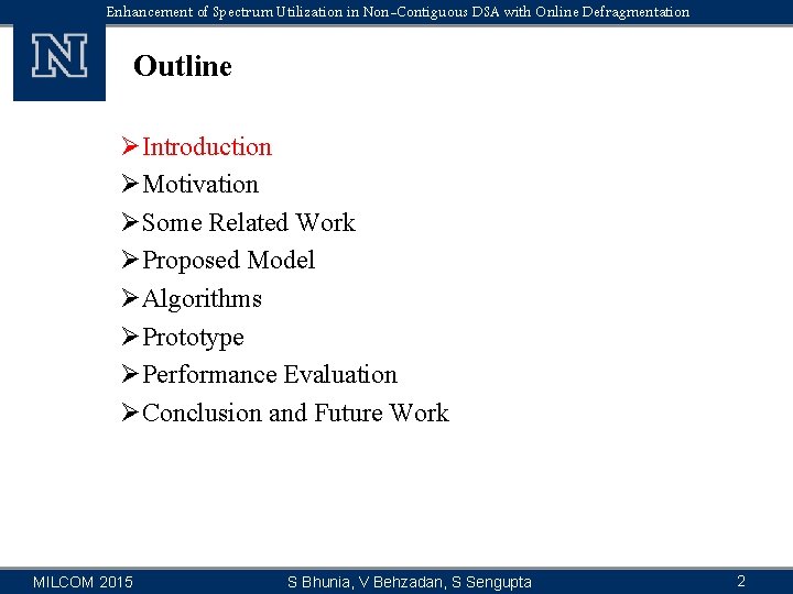 Enhancement of Spectrum Utilization in Non-Contiguous DSA with Online Defragmentation Outline ØIntroduction ØMotivation ØSome